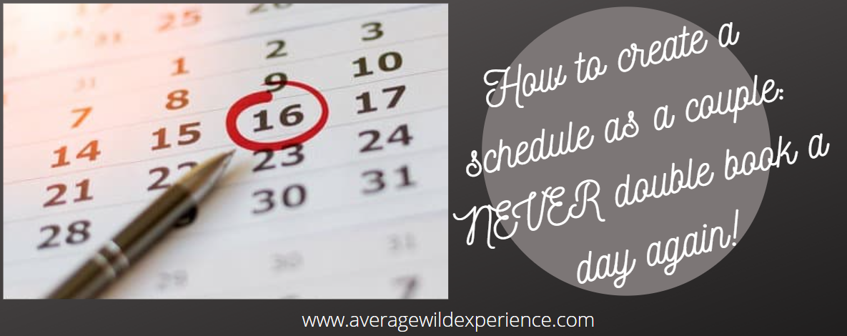 How to Create a Shareable Schedule as a couple: NEVER Double Book a Day